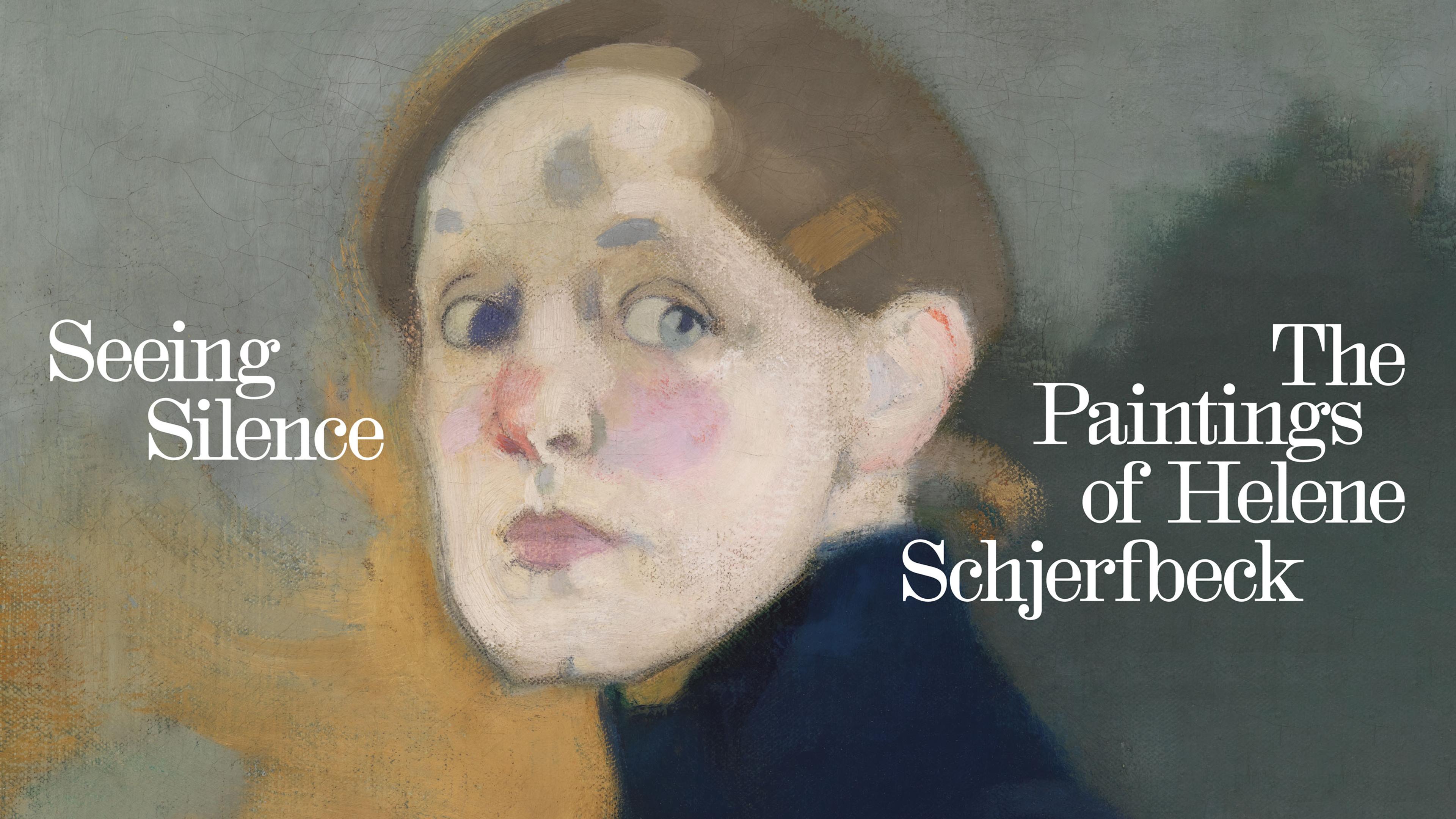 A painting of a person with a curious expression, surrounded by the text: "Seeing Silence: The Paintings of Helene Schjerfbeck.